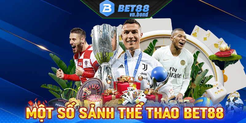 Giới thiệu các sảnh cá cược thể thao Bet88 được nhiều cược thủ lựa chọn nhiều nhất