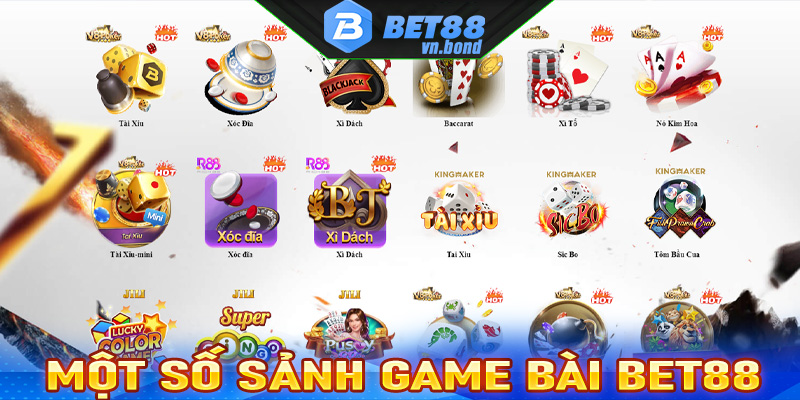 Tổng hợp một số sảnh game bài bet88 được ưa chuộng nhất hiện nay 